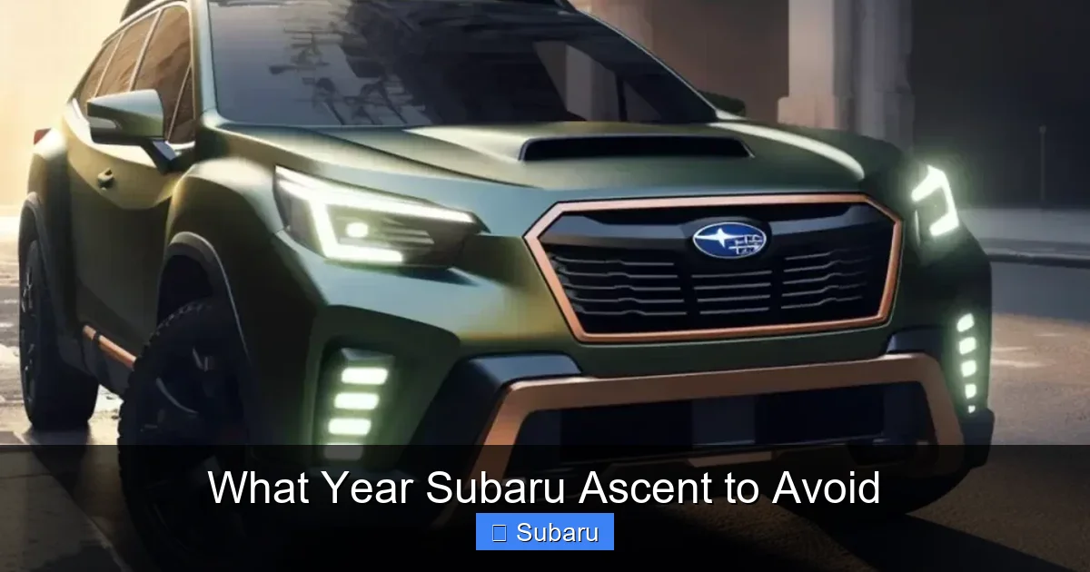 What Year Subaru Ascent to Avoid
