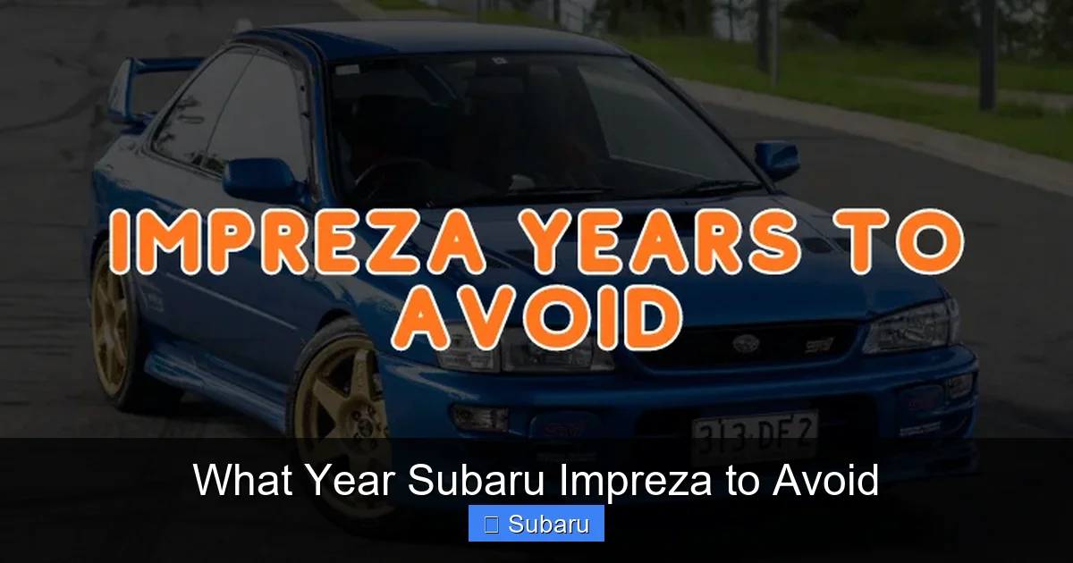 What Year Subaru Impreza to Avoid
