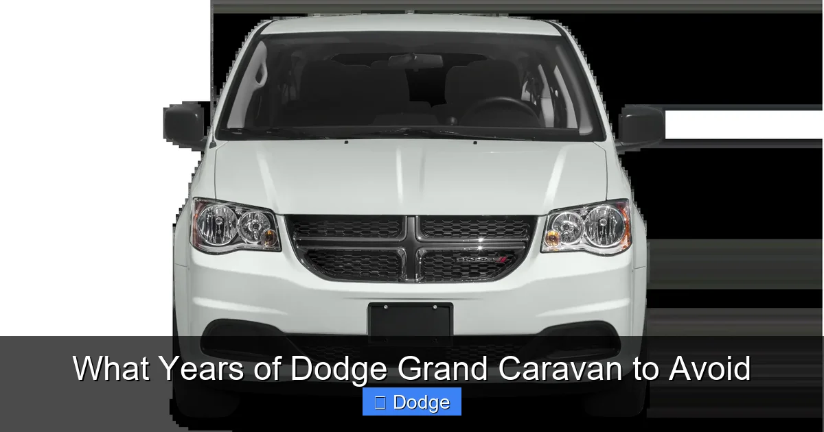 What Years of Dodge Grand Caravan to Avoid