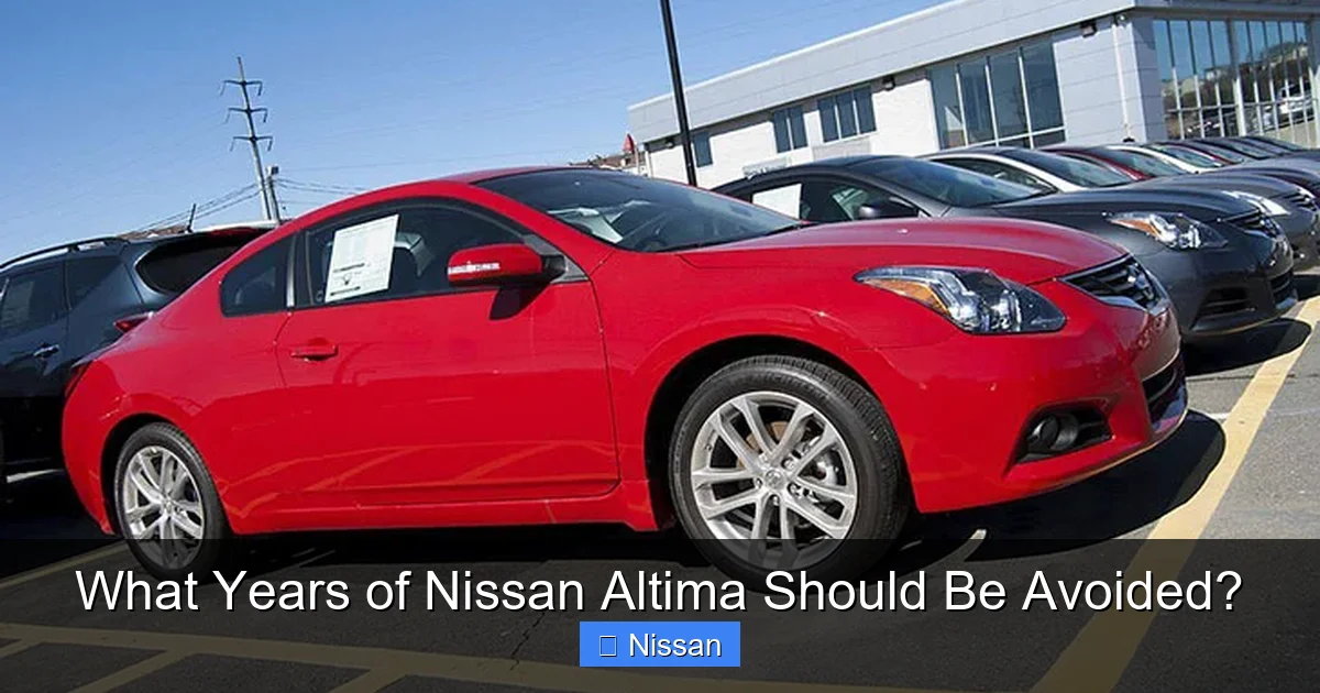 What Years of Nissan Altima Should Be Avoided?