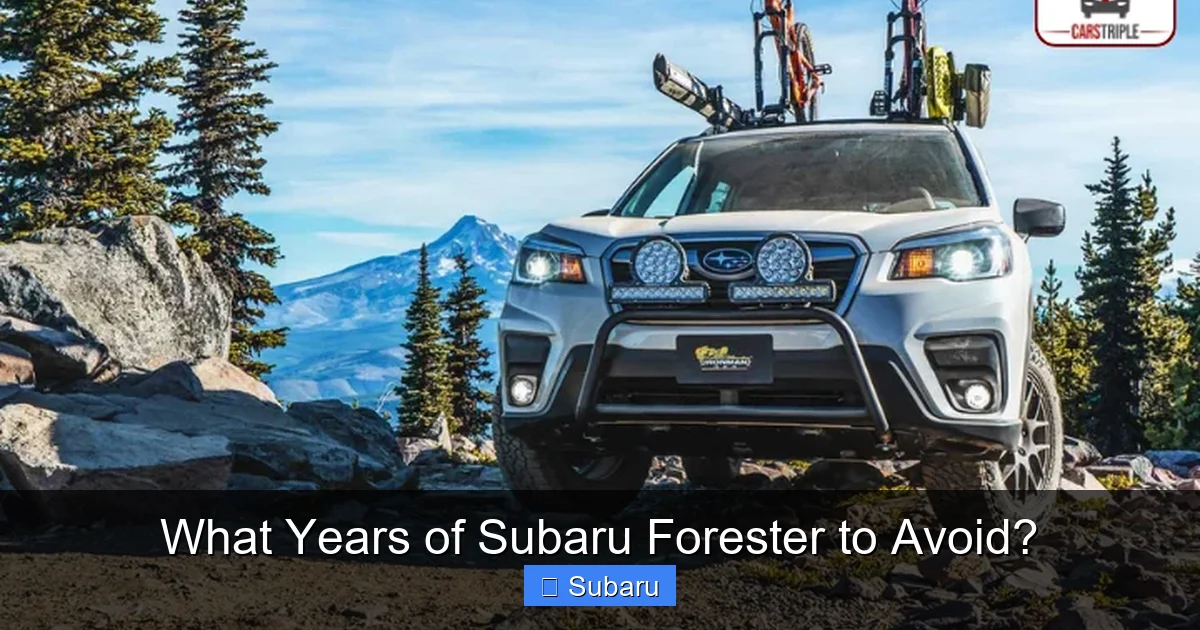 What Years of Subaru Forester to Avoid?