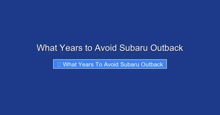 What Years to Avoid Subaru Outback