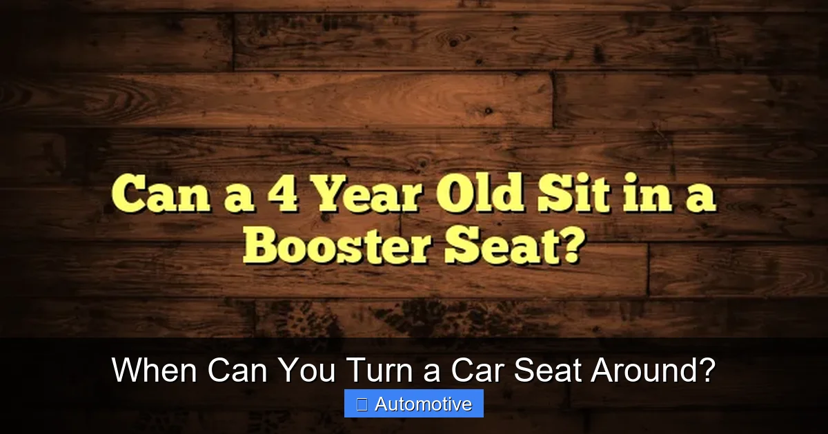When Can You Turn a Car Seat Around?