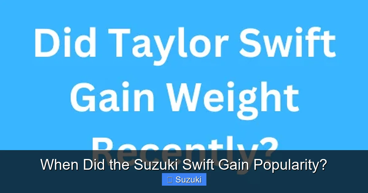 When Did the Suzuki Swift Gain Popularity?