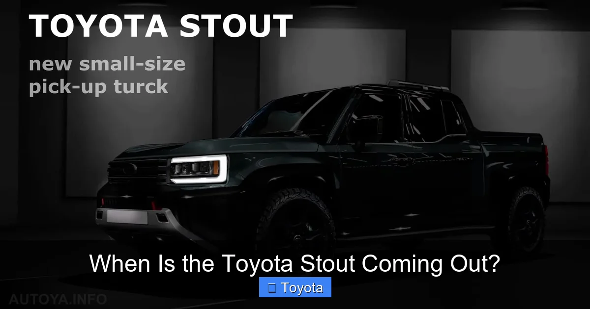 When Is the Toyota Stout Coming Out?