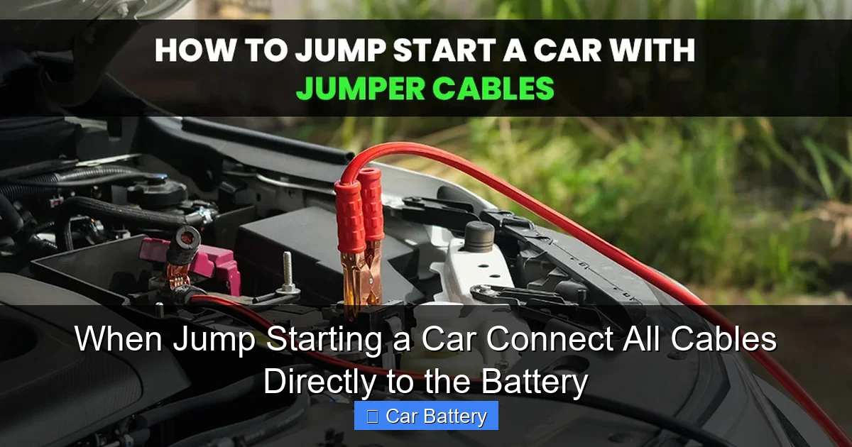 When Jump Starting a Car Connect All Cables Directly to the Battery