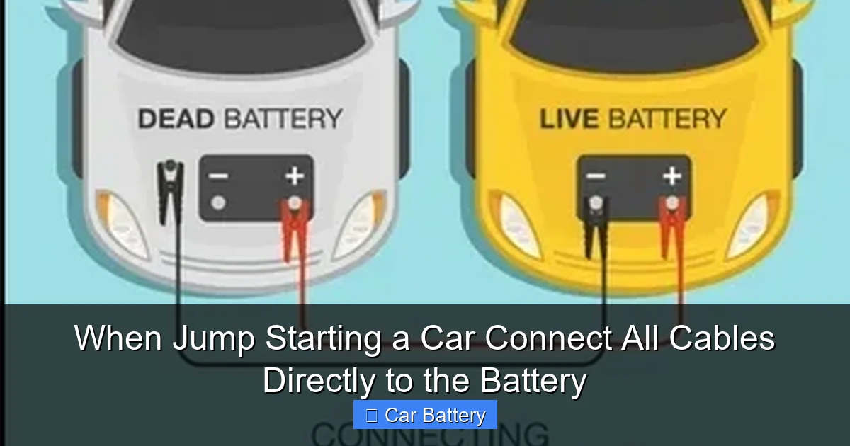 When Jump Starting a Car Connect All Cables Directly to the Battery