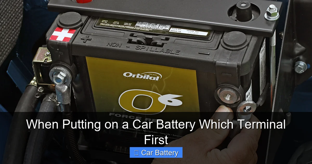 When Putting on a Car Battery Which Terminal First