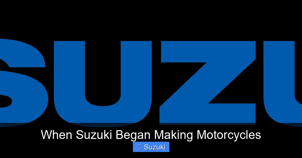 When Suzuki Began Making Motorcycles