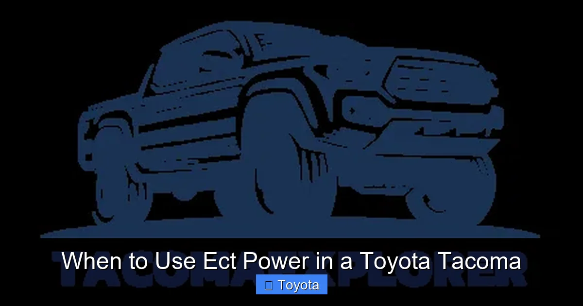 When to Use Ect Power in a Toyota Tacoma
