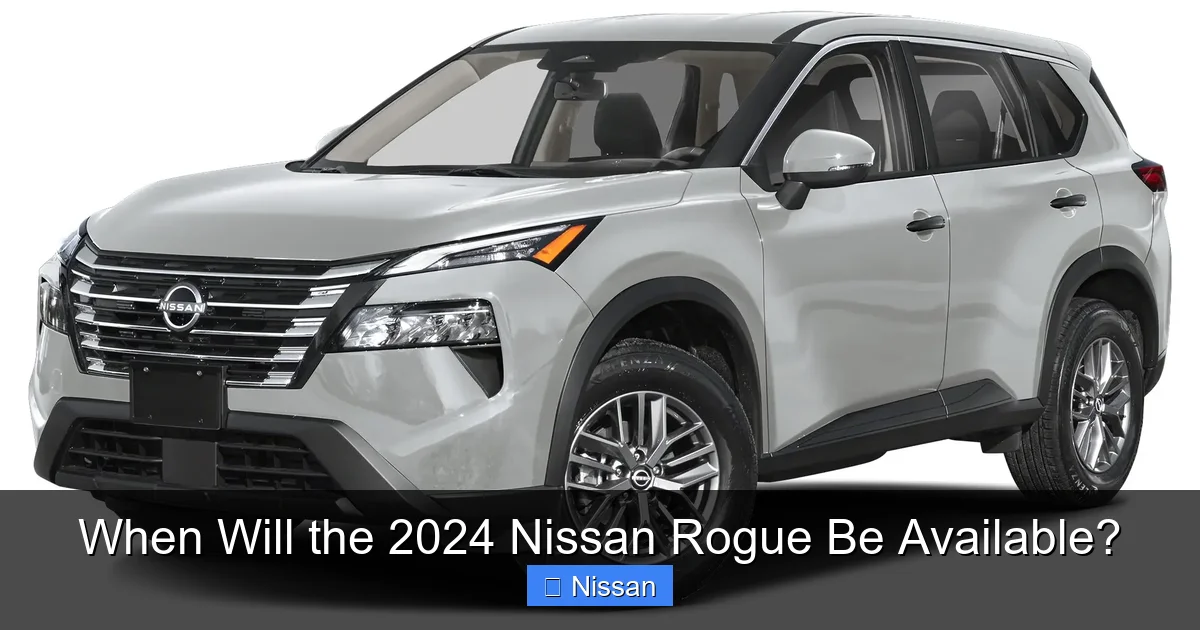 When Will the 2024 Nissan Rogue Be Available?