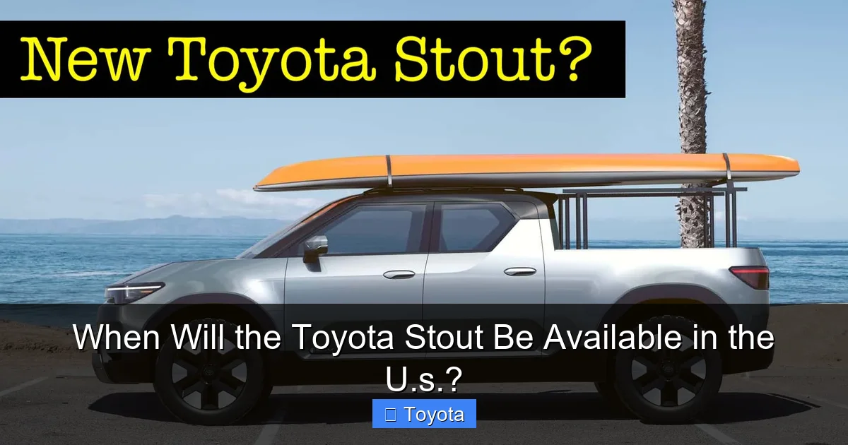 When Will the Toyota Stout Be Available in the U.s.?