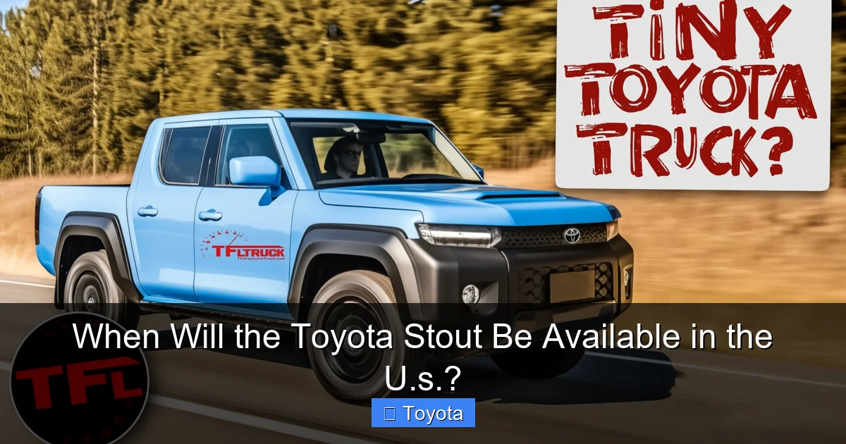 When Will the Toyota Stout Be Available in the U.s.?
