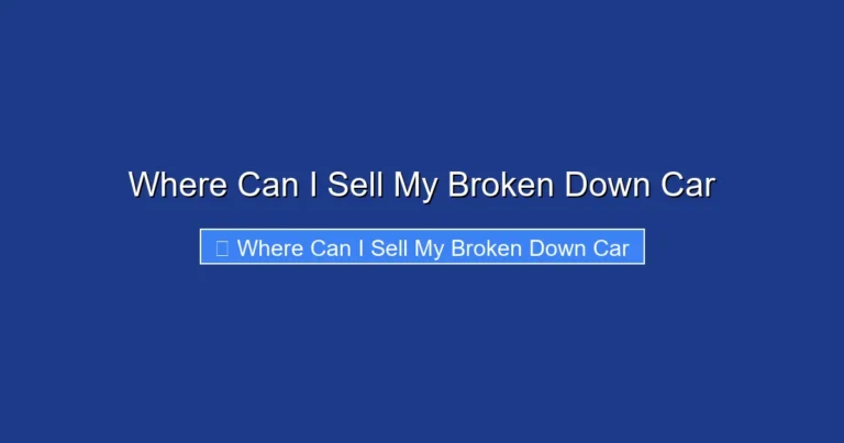 Where Can I Sell My Broken Down Car