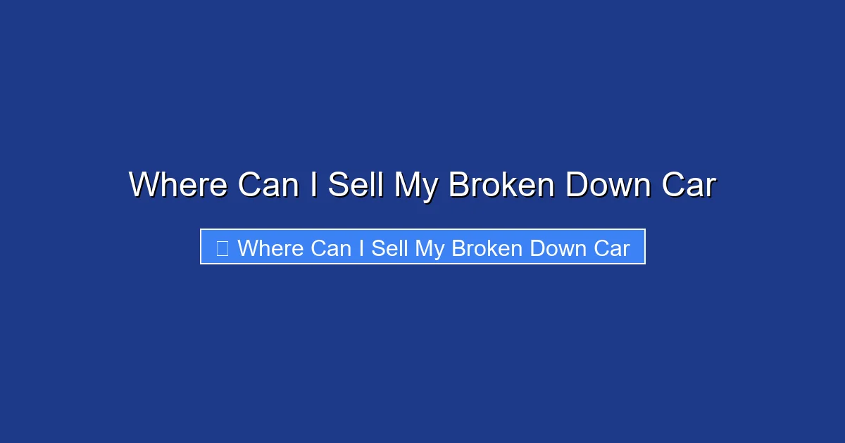 Where Can I Sell My Broken Down Car