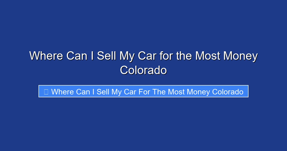 Where Can I Sell My Car for the Most Money Colorado