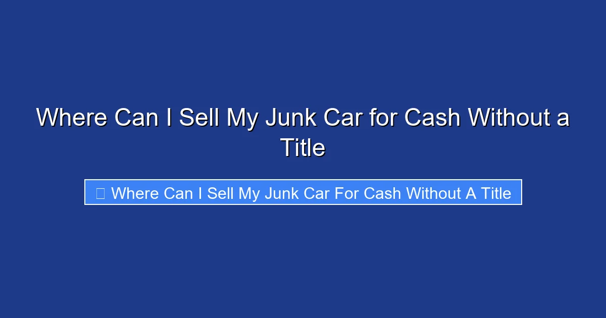 Where Can I Sell My Junk Car for Cash Without a Title