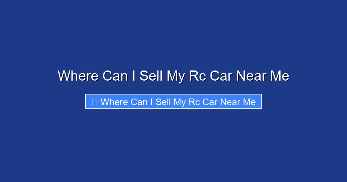 Where Can I Sell My Rc Car Near Me