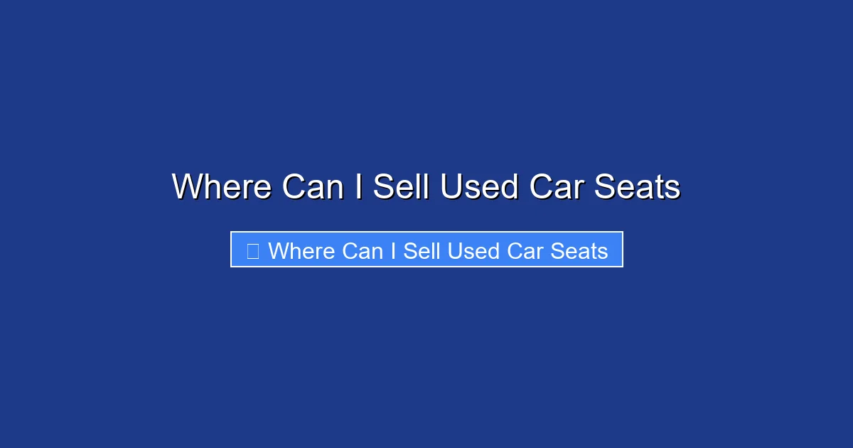 Where Can I Sell Used Car Seats