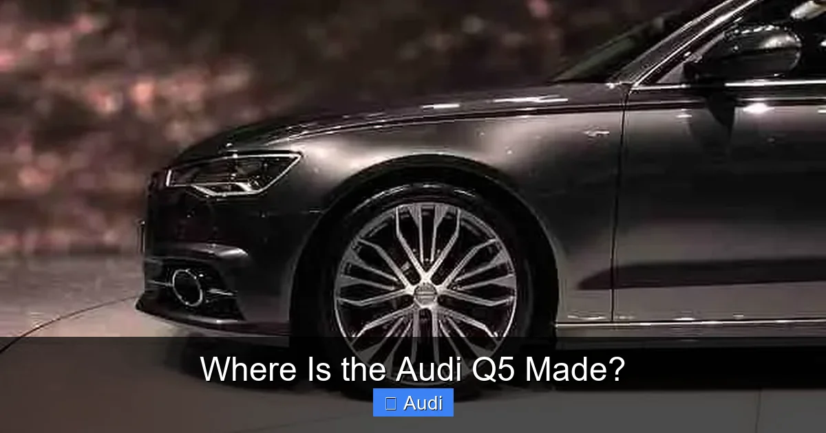 Where Is the Audi Q5 Made?