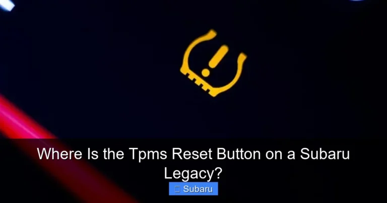 Where Is the Tpms Reset Button on a Subaru Legacy?