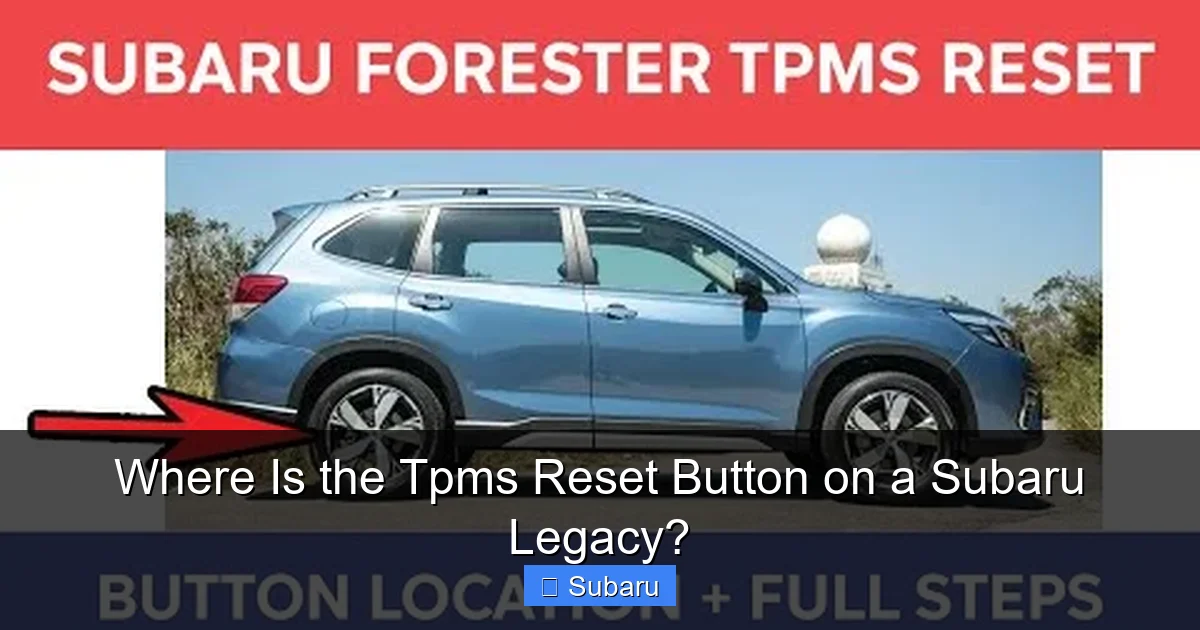 Where Is the Tpms Reset Button on a Subaru Legacy?