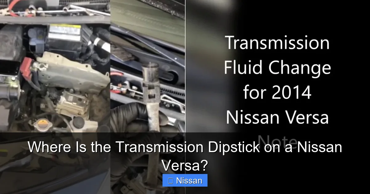 Where Is the Transmission Dipstick on a Nissan Versa?