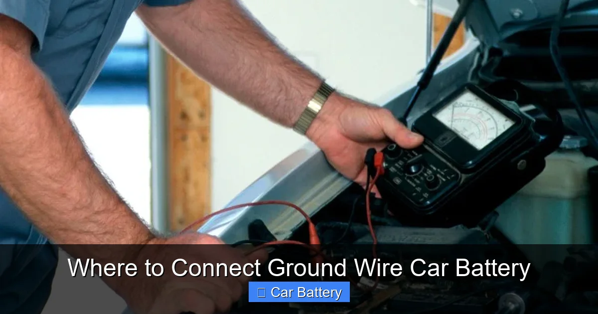 Where to Connect Ground Wire Car Battery
