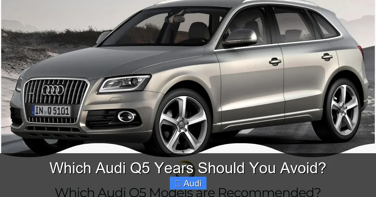 Which Audi Q5 Years Should You Avoid?