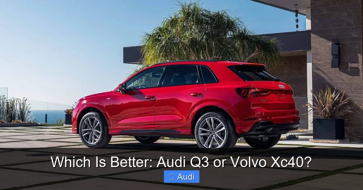 Which Is Better: Audi Q3 or Volvo Xc40?