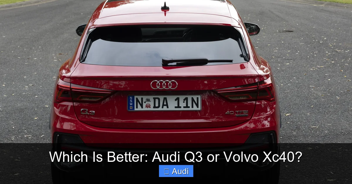 Which Is Better: Audi Q3 or Volvo Xc40?