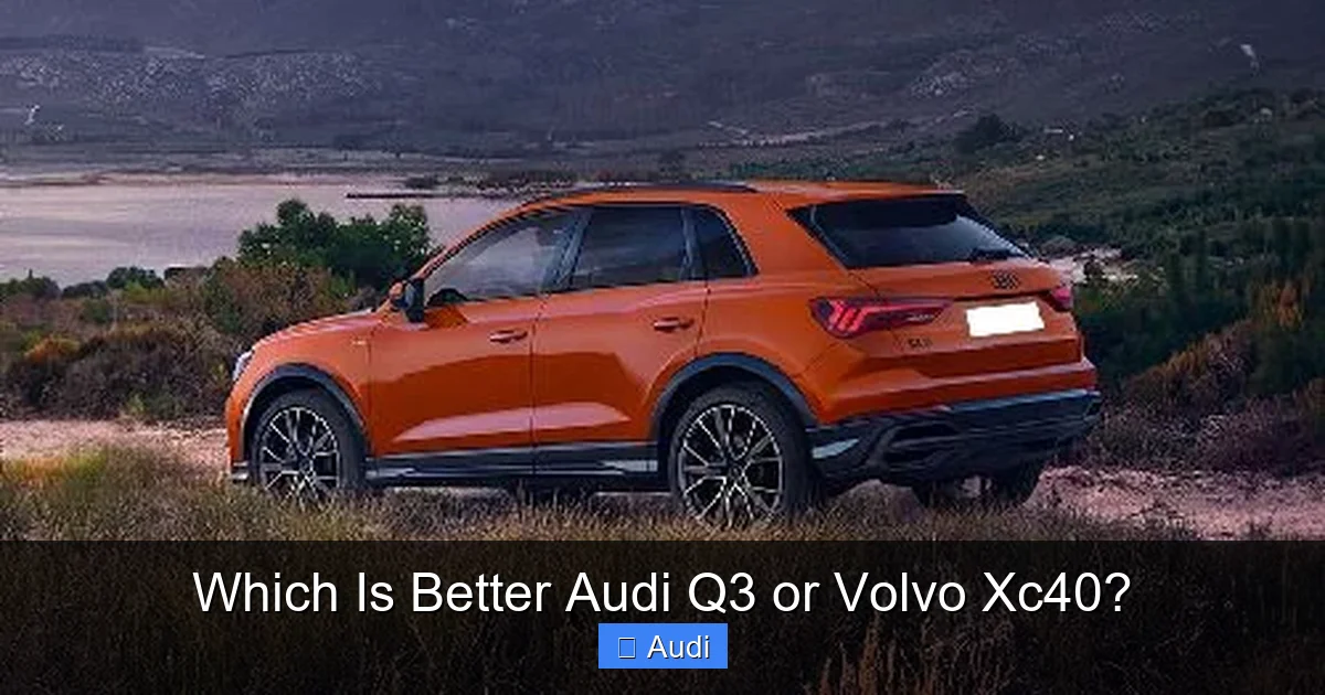 Which Is Better Audi Q3 or Volvo Xc40?