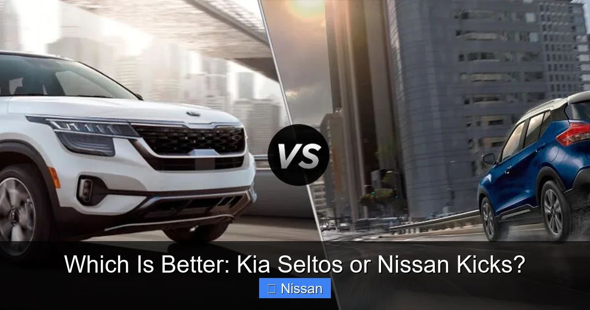 Which Is Better: Kia Seltos or Nissan Kicks?