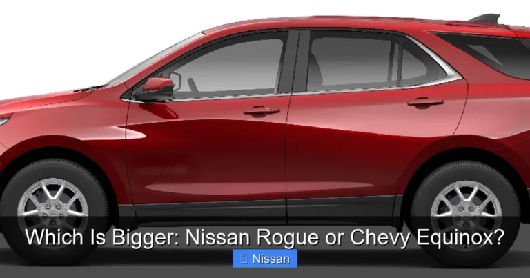 Which Is Bigger: Nissan Rogue or Chevy Equinox?