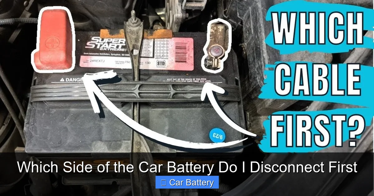 Which Side of the Car Battery Do I Disconnect First
