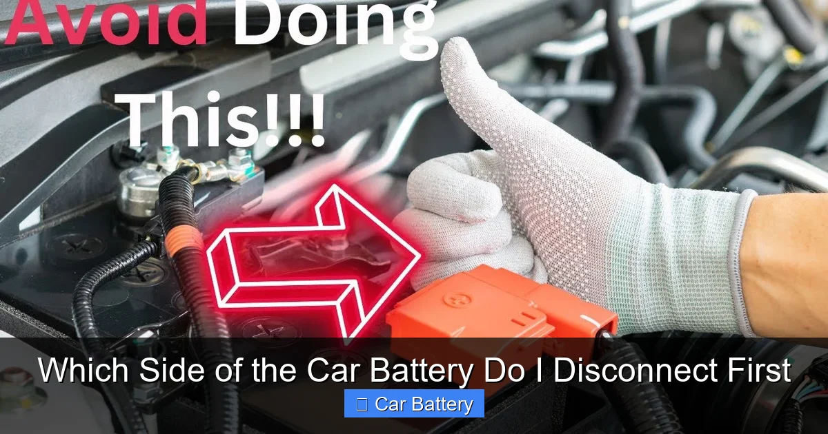 Which Side of the Car Battery Do I Disconnect First