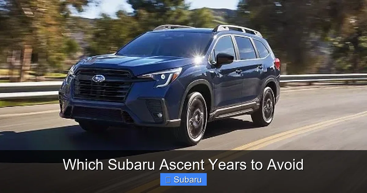 Which Subaru Ascent Years to Avoid