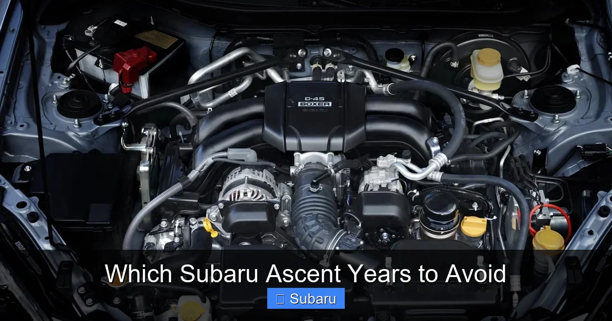 Which Subaru Ascent Years to Avoid