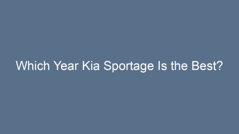 Which Year Kia Sportage Is the Best?
