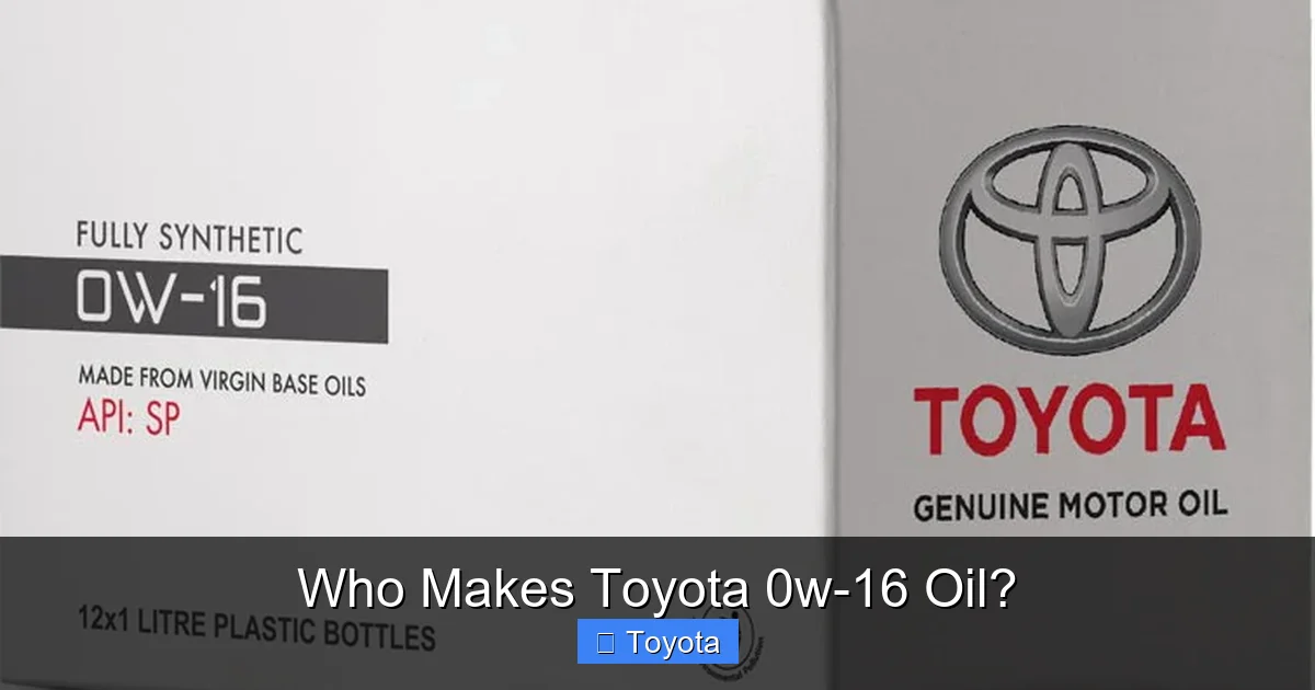 Who Makes Toyota 0w-16 Oil?