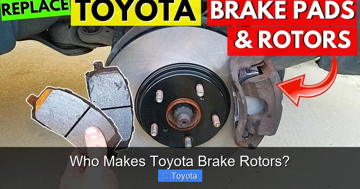 Who Makes Toyota Brake Rotors?