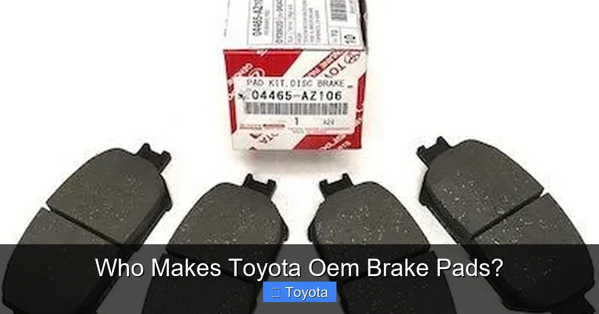 Who Makes Toyota Oem Brake Pads?
