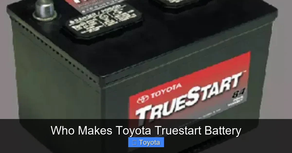 Who Makes Toyota Truestart Battery