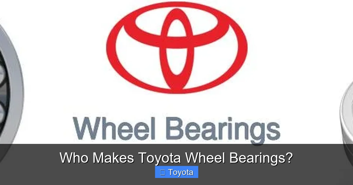 Who Makes Toyota Wheel Bearings?