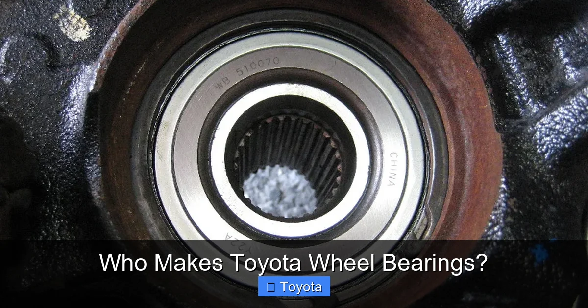 Who Makes Toyota Wheel Bearings?