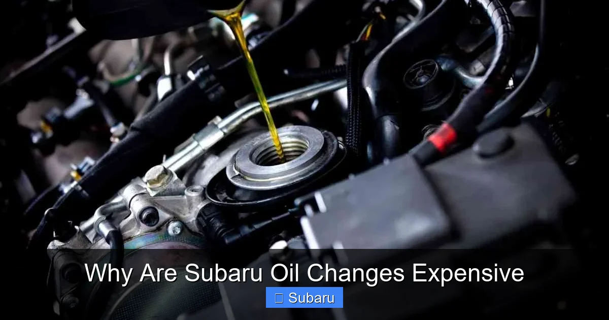 Why Are Subaru Oil Changes Expensive