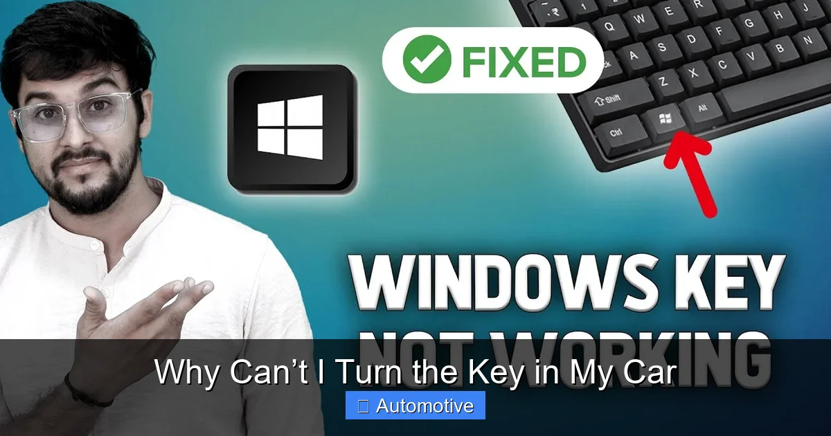 Why Can’t I Turn the Key in My Car