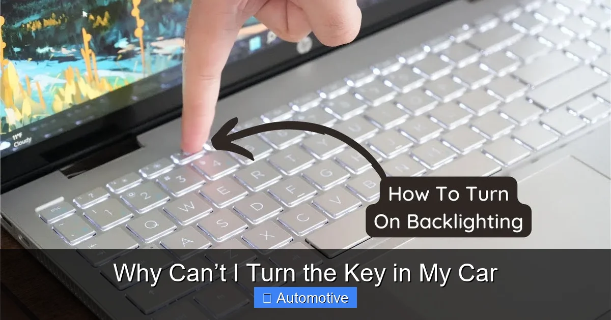 Why Can’t I Turn the Key in My Car