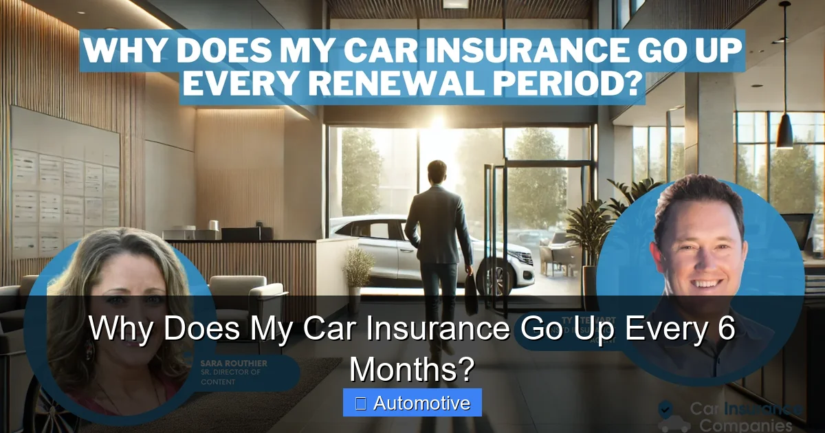 Why Does My Car Insurance Go Up Every 6 Months?