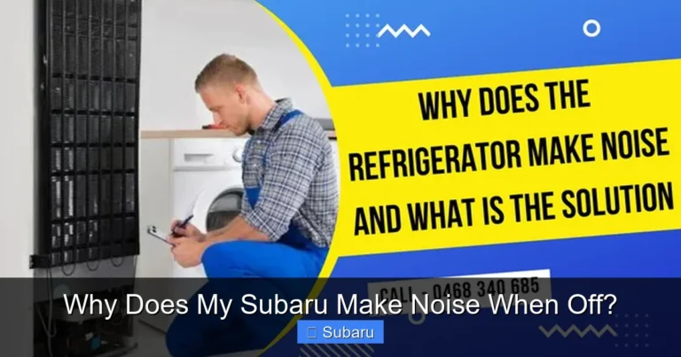 Why Does My Subaru Make Noise When Off?